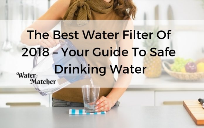 The Best Water Filter Of 2018